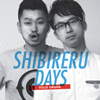 SHIBIRERU DAYS